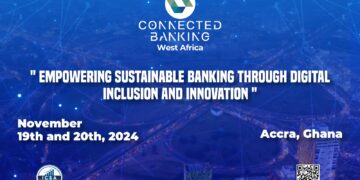 Accra to host 18th Connected Banking Summit & Innovation Excellence Awards on November 19-20
